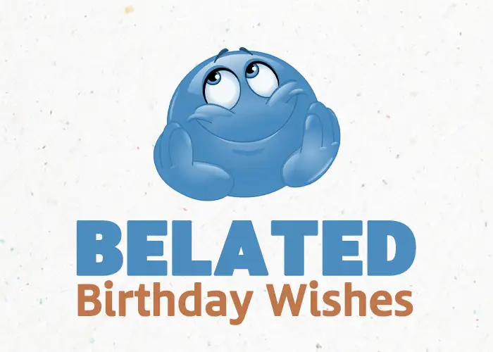 Belated Birthday wishes